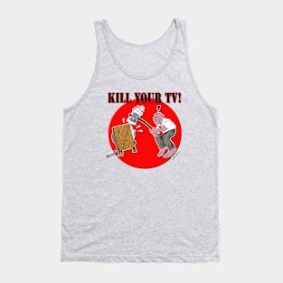 Kill Your TV! Tank Top